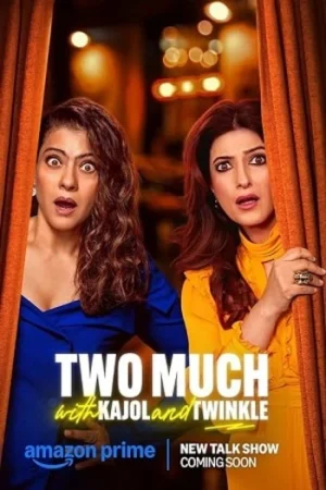 Two Much with Kajol and Twinkle (Season 1 – Amazon Prime) Hindi Web Series 480p | 720p | 1080p WEB-DL