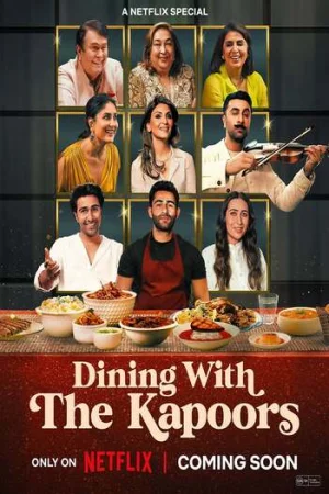 Download Dining with the Kapoors (2025) Hindi/English [Dual-Audio] Full Movie WEB-DL 480p [200MB] | 720p [560MB] | 1080p [1.4GB]