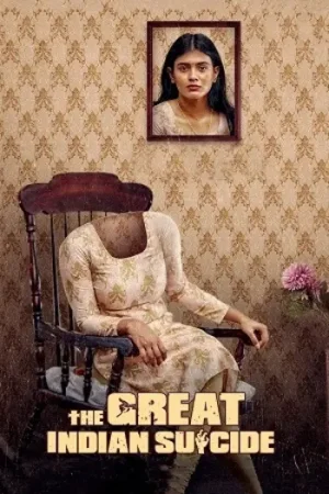 Download The Great Indian Suicide (2023) UNCUT Dual Audio [Hindi + Telugu] 480p [400MB] | 720p [1.3GB] | 1080p [2GB] WeB-DL