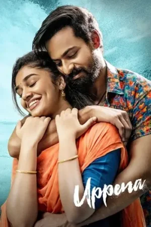Download Uppena (2021) Dual Audio [Hindi DD5.1 + Telugu DD5.1] WeB-DL 480p [510MB] | 720p [1.4GB] | 1080p [4GB]