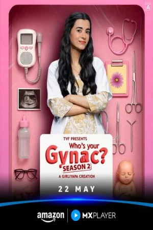 Download Who’s Your Gynac? (Season 1 & 2) Hindi DD5.1 Amazon Prime Video Complete Web Series 480p | 720p | 1080p WEB-DL