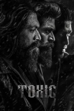 Download Toxic (2026) Hindi-Dubbed (LiNE) Full Movie HDTC-Rip 480p [630MB] | 720p [2GB] | 1080p [3.8GB] x264