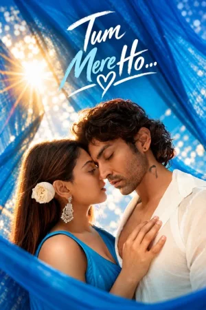 Download Tum Mere Ho (2026) Hindi HQ HDTC Full Movie 480p [450MB] | 720p [1GB] | 1080p [2.2GB]